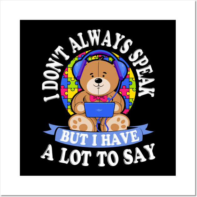 autism i dont speak much Bear Wall Art by Jandjprints